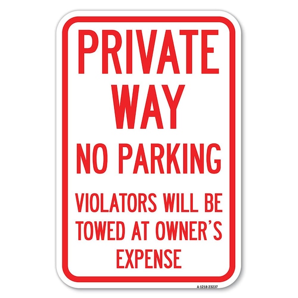 Private Way Violators Will Be Towed Away Heavy-Gauge Aluminum Sign, 12" x 18", A-1218-23237